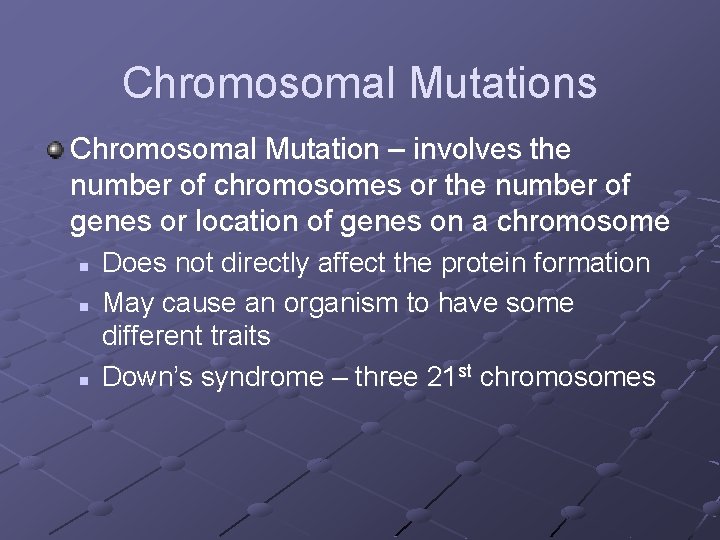 Chromosomal Mutations Chromosomal Mutation – involves the number of chromosomes or the number of Chromosomal Mutations Chromosomal Mutation – involves the number of chromosomes or the number of