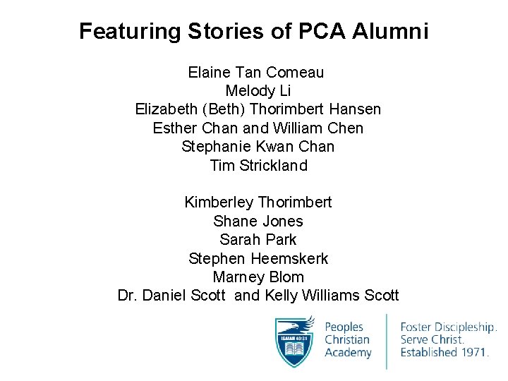 Featuring Stories of PCA Alumni Elaine Tan Comeau Melody Li Elizabeth (Beth) Thorimbert Hansen
