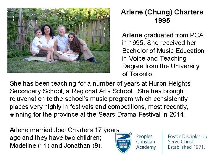 Arlene (Chung) Charters 1995 Arlene graduated from PCA in 1995. She received her Bachelor