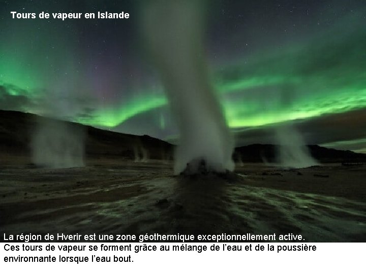 Tours de vapeur en Islande La région de Hverir est une zone géothermique exceptionnellement