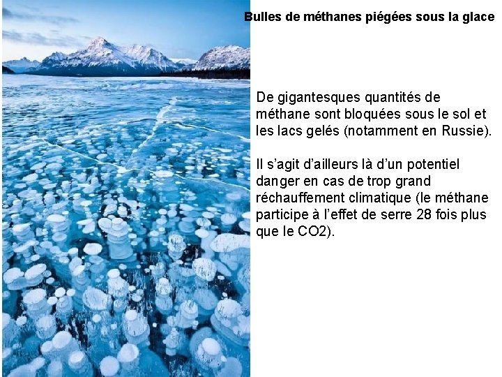 Bulles de méthanes piégées sous la glace De gigantesques quantités de méthane sont bloquées