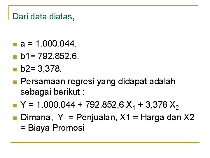 Dari data diatas, n n n a = 1. 000. 044. b 1= 792.