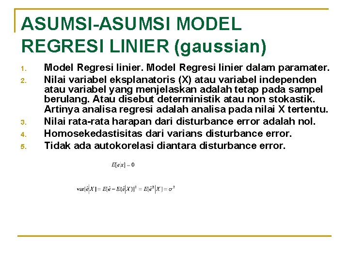 ASUMSI-ASUMSI MODEL REGRESI LINIER (gaussian) 1. 2. 3. 4. 5. Model Regresi linier dalam