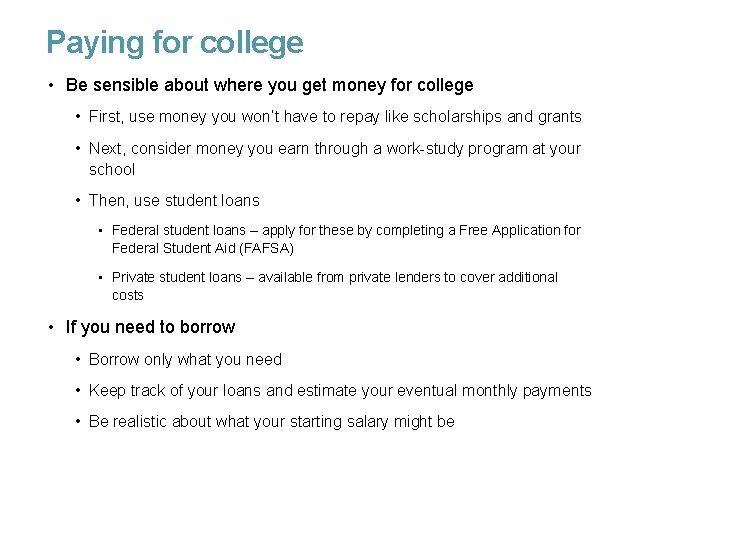 Paying for college • Be sensible about where you get money for college •