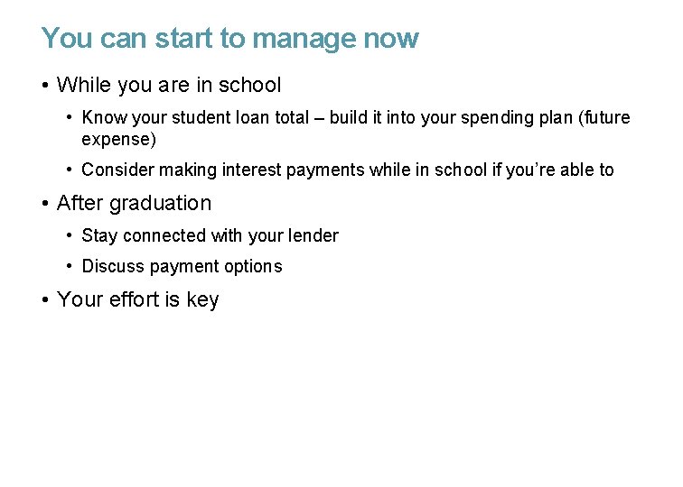 You can start to manage now • While you are in school • Know
