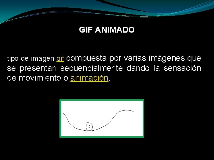 GIF ANIMADO tipo de imagen gif compuesta por varias imágenes que se presentan secuencialmente