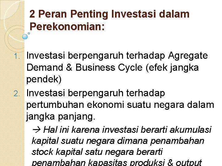 2 Peran Penting Investasi dalam Perekonomian: Investasi berpengaruh terhadap Agregate Demand & Business Cycle