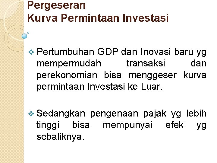 Pergeseran Kurva Permintaan Investasi v Pertumbuhan GDP dan Inovasi baru yg mempermudah transaksi dan