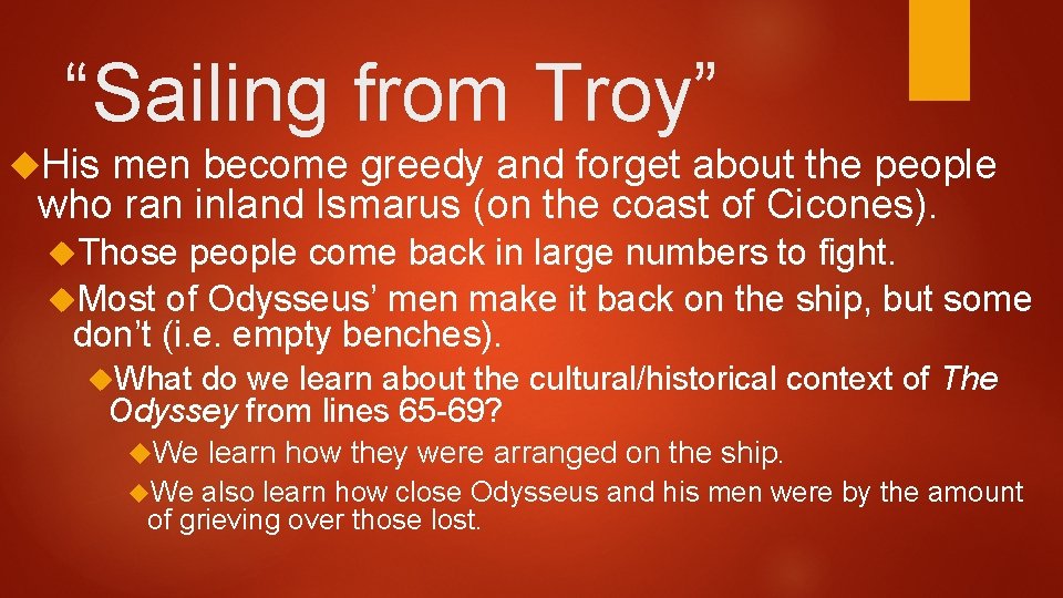 “Sailing from Troy” His men become greedy and forget about the people who ran