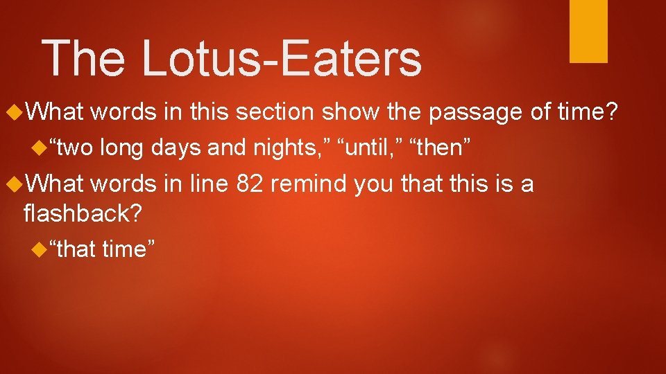 The Lotus-Eaters What words in this section show the passage of time? “two long
