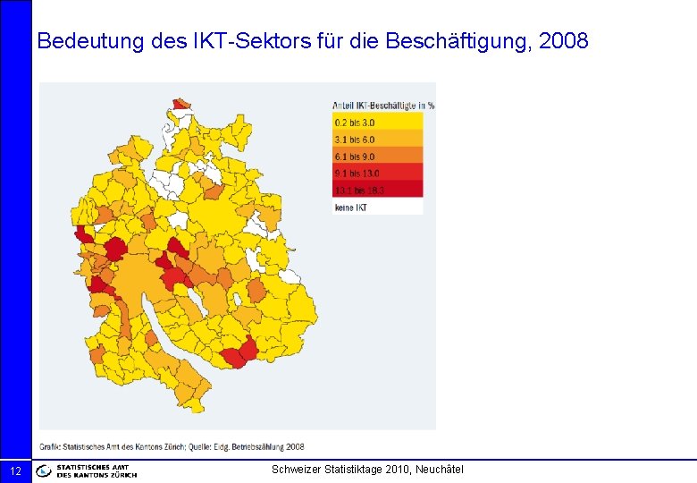 Bedeutung des IKT-Sektors für die Beschäftigung, 2008 12 Schweizer Statistiktage 2010, Neuchâtel 