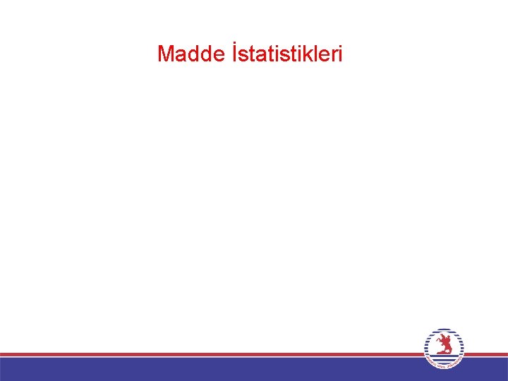 Madde İstatistikleri 