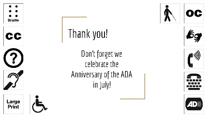 Thank you! Don’t forget we celebrate the Anniversary of the ADA in July! 