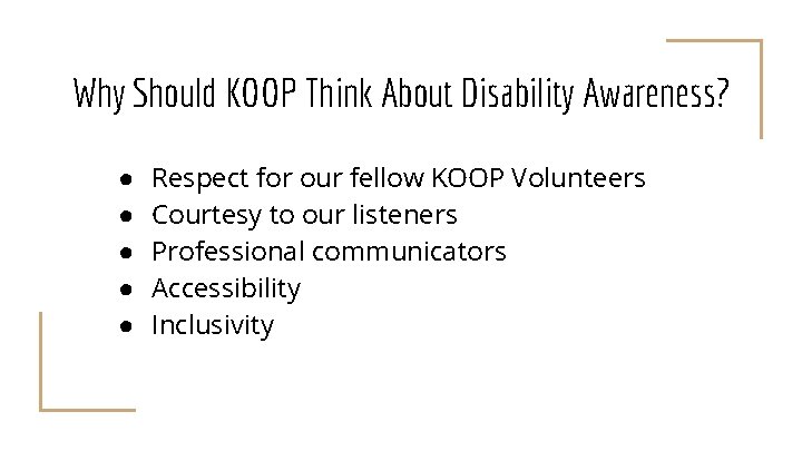 Why Should KOOP Think About Disability Awareness? ● ● ● Respect for our fellow