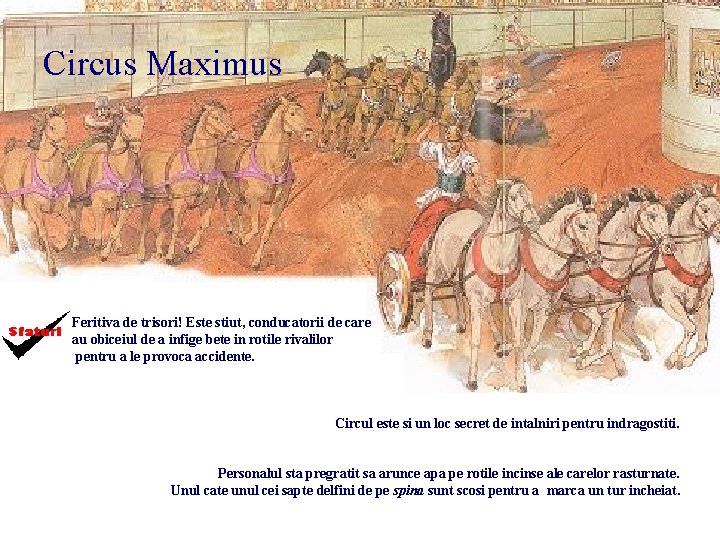 Circus Maximus Feritiva de trisori! Este stiut, conducatorii de care au obiceiul de a