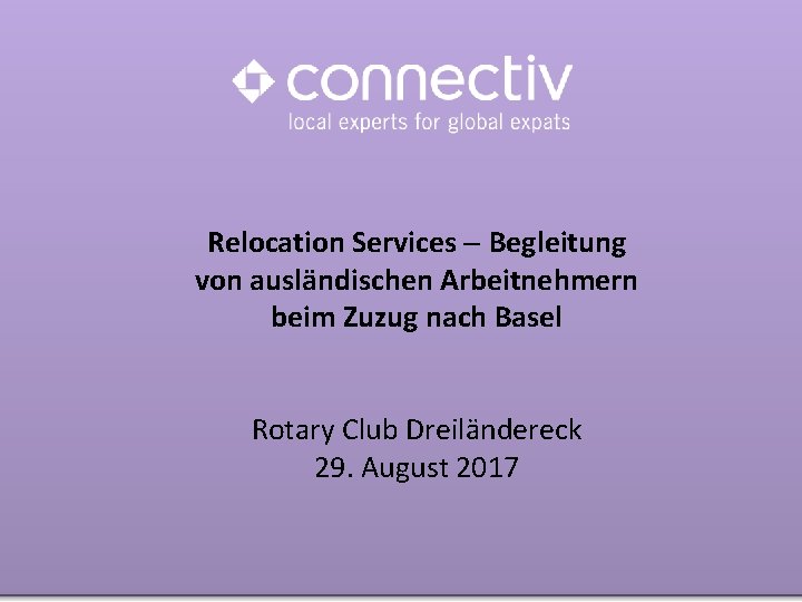 Relocation Services Begleitung von ausländischen Arbeitnehmern beim Zuzug nach Basel Rotary Club Dreiländereck 29.