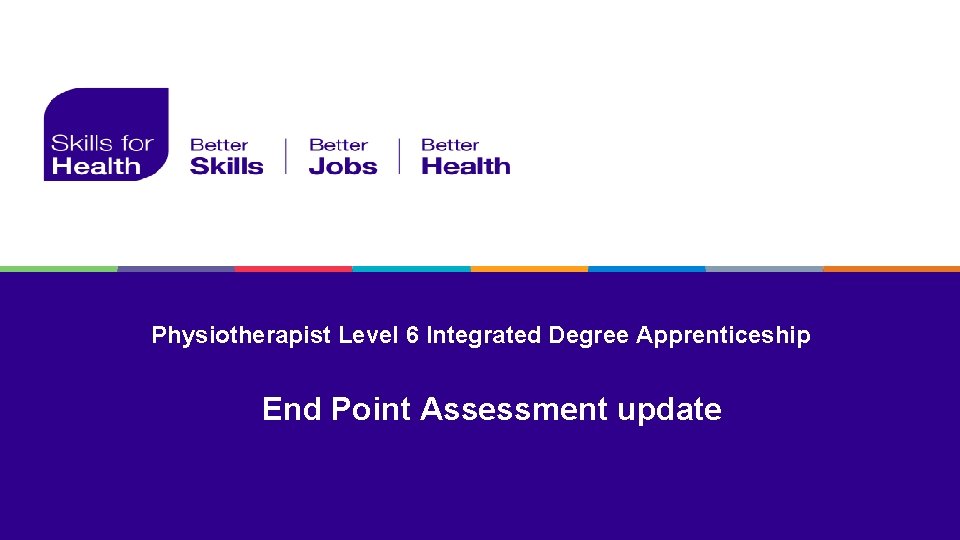 Physiotherapist Level 6 Integrated Degree Apprenticeship End Point Assessment update 
