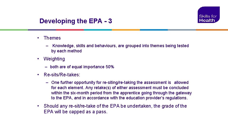 Developing the EPA - 3 • Themes – Knowledge, skills and behaviours, are grouped
