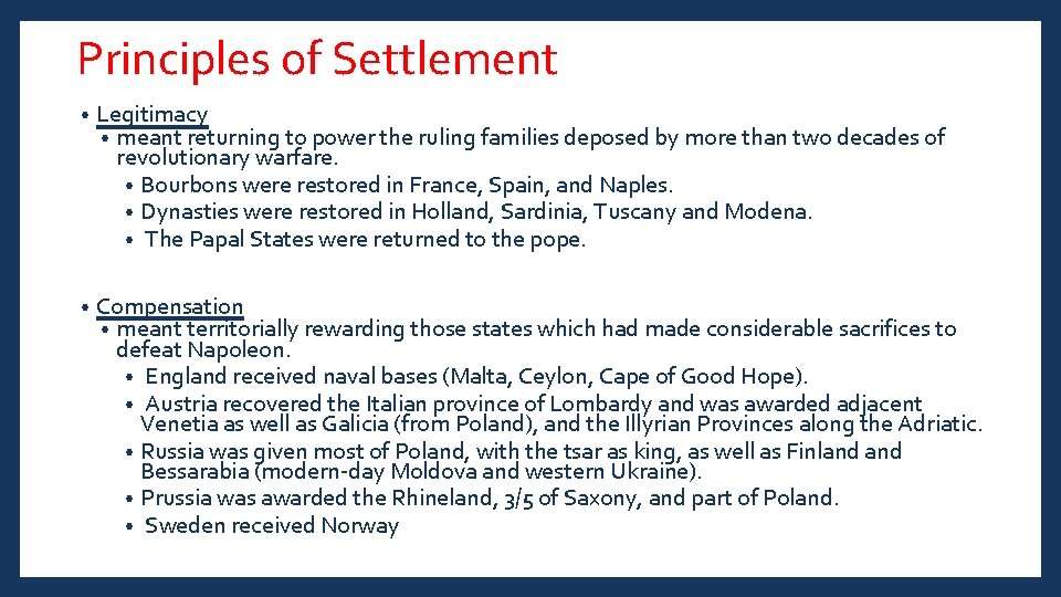 Principles of Settlement • Legitimacy • meant returning to power the ruling families deposed