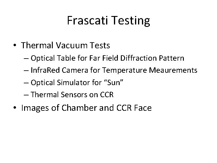 Frascati Testing • Thermal Vacuum Tests – Optical Table for Far Field Diffraction Pattern
