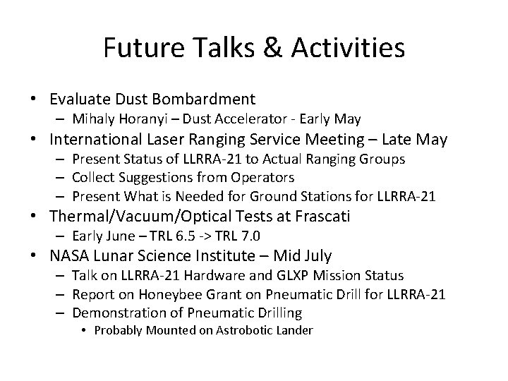 Future Talks & Activities • Evaluate Dust Bombardment – Mihaly Horanyi – Dust Accelerator Future Talks & Activities • Evaluate Dust Bombardment – Mihaly Horanyi – Dust Accelerator