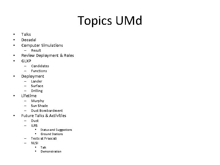 Topics UMd • • • Talks Decadal Computer Simulations – • • Review Deployment Topics UMd • • • Talks Decadal Computer Simulations – • • Review Deployment
