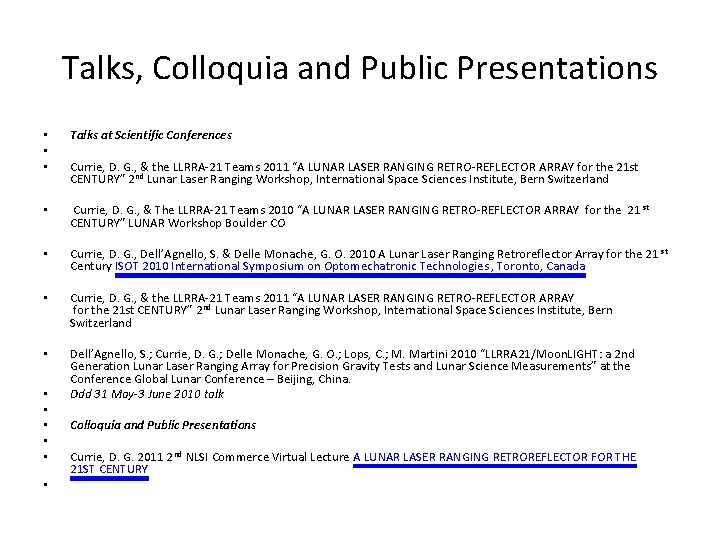 Talks, Colloquia and Public Presentations • • • Talks at Scientific Conferences • Currie,