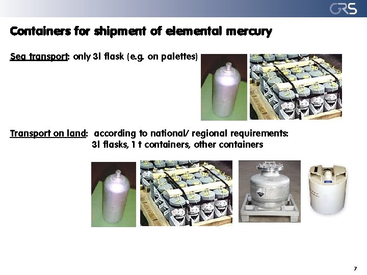 Containers for shipment of elemental mercury Sea transport: only 3 l flask (e. g.