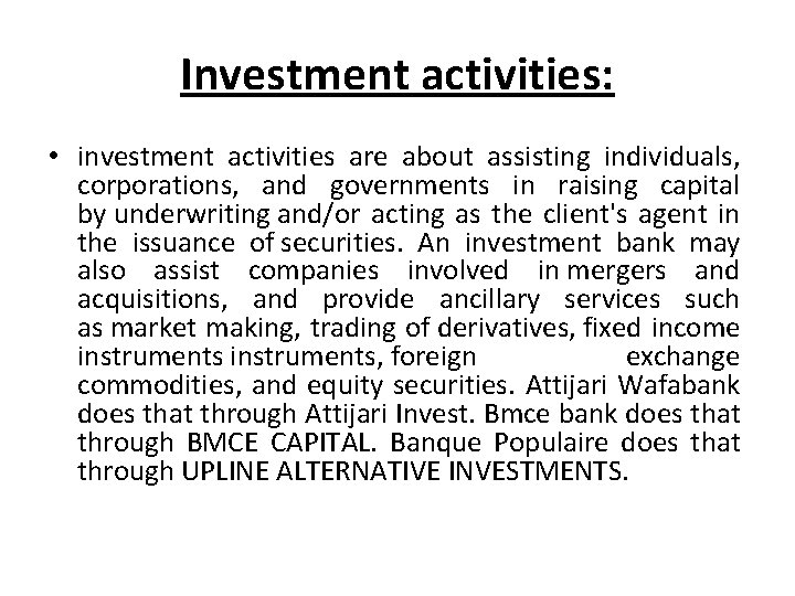 Investment activities: • investment activities are about assisting individuals, corporations, and governments in raising