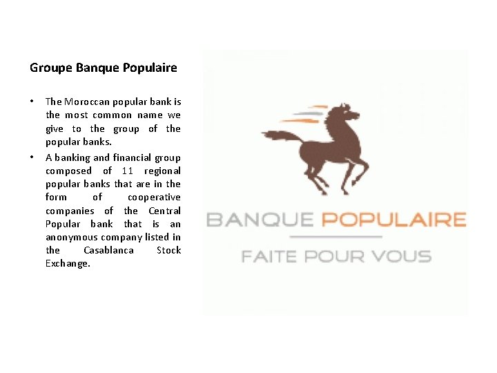 Groupe Banque Populaire • • The Moroccan popular bank is the most common name