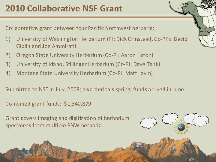 2010 Collaborative NSF Grant Collaborative grant between four Pacific Northwest herbaria: 1) University of