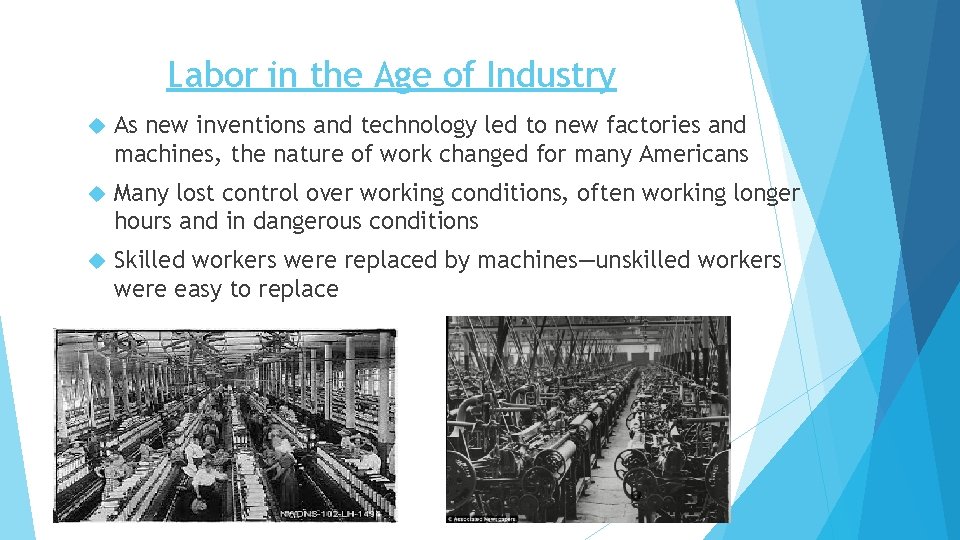 Labor in the Age of Industry As new inventions and technology led to new