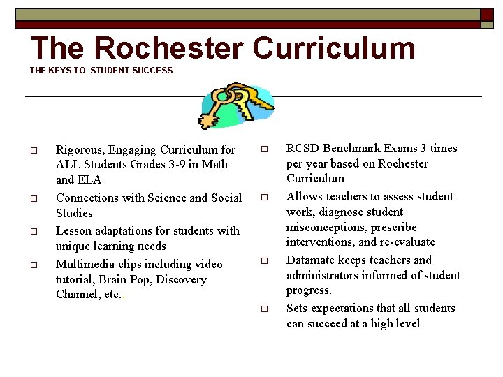 The Rochester Curriculum THE KEYS TO STUDENT SUCCESS o o Rigorous, Engaging Curriculum for
