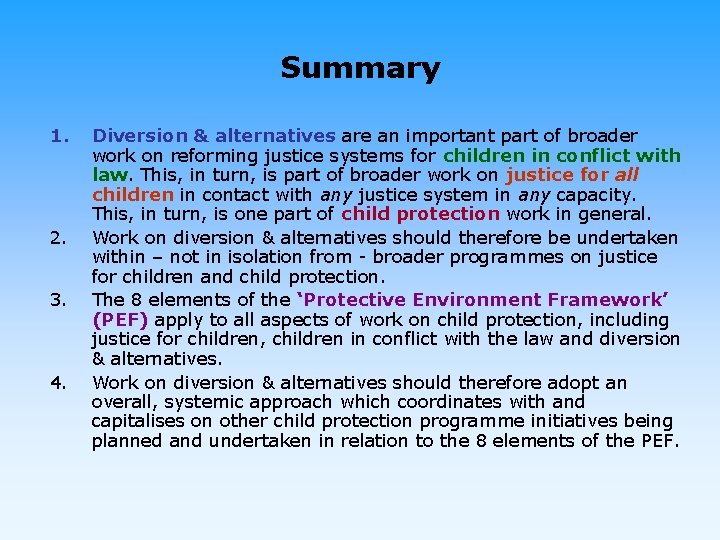 Summary 1. 2. 3. 4. Diversion & alternatives are an important part of broader