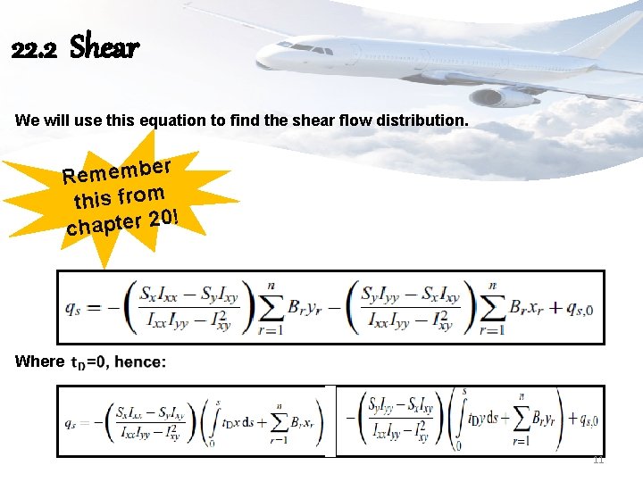 22. 2 Shear We will use this equation to find the shear flow distribution.