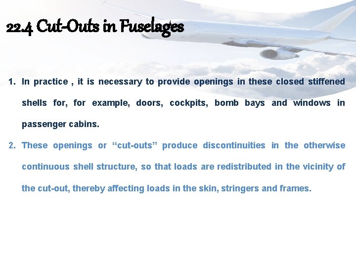 22. 4 Cut-Outs in Fuselages 1. In practice , it is necessary to provide