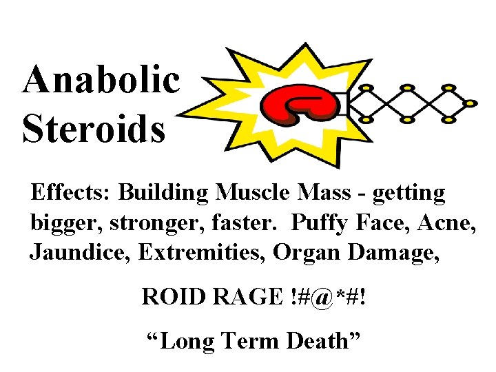 Anabolic Steroids Effects: Building Muscle Mass - getting bigger, stronger, faster. Puffy Face, Acne,