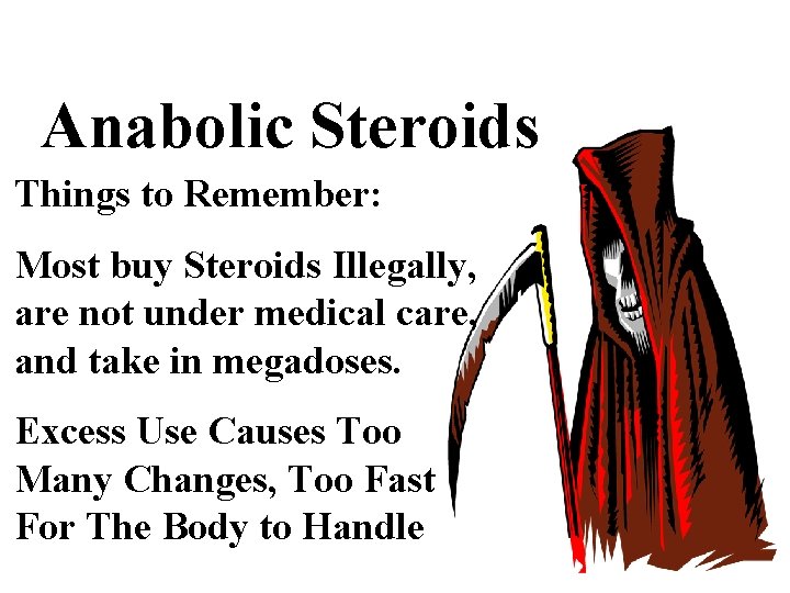 Anabolic Steroids Things to Remember: Most buy Steroids Illegally, are not under medical care,