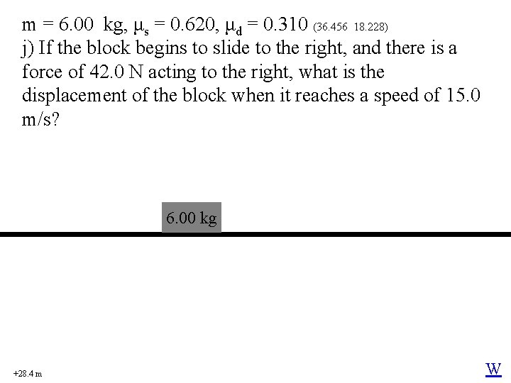 m = 6. 00 kg, μs = 0. 620, μd = 0. 310 (36.