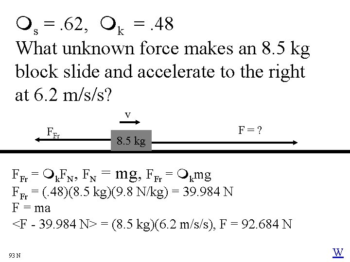  s =. 62, k =. 48 What unknown force makes an 8. 5