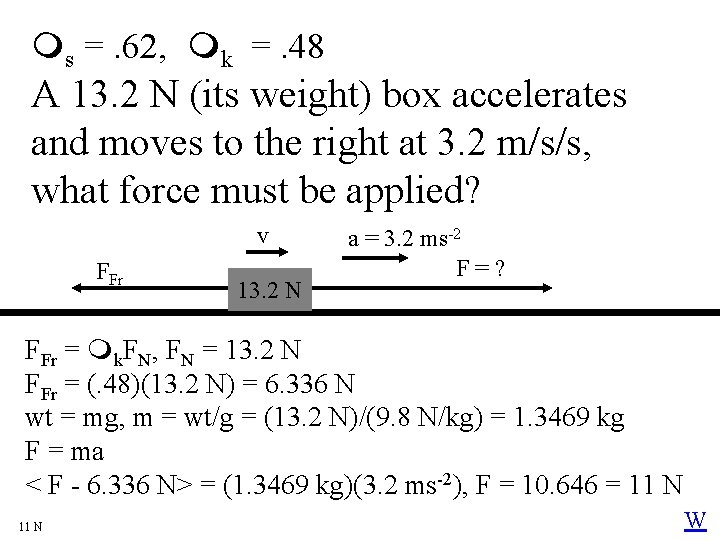  s =. 62, k =. 48 A 13. 2 N (its weight) box