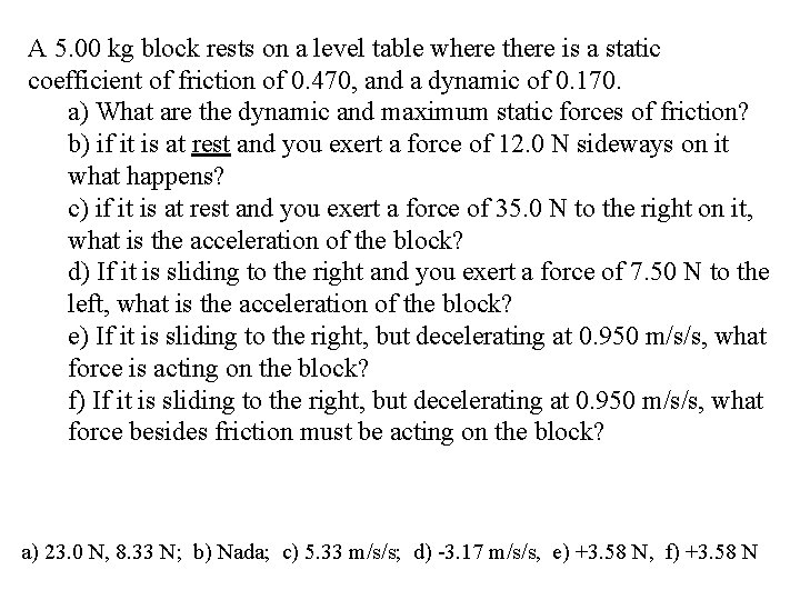 A 5. 00 kg block rests on a level table where there is a