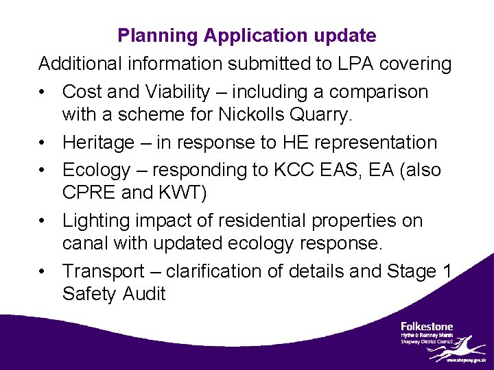 Planning Application update Additional information submitted to LPA covering • Cost and Viability –