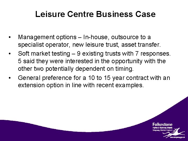 Leisure Centre Business Case • • • Management options – In-house, outsource to a