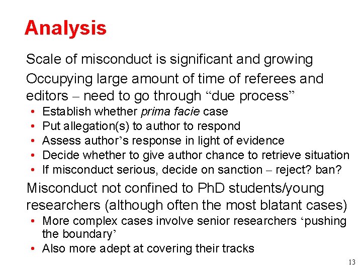 Analysis • Scale of misconduct is significant and growing • Occupying large amount of