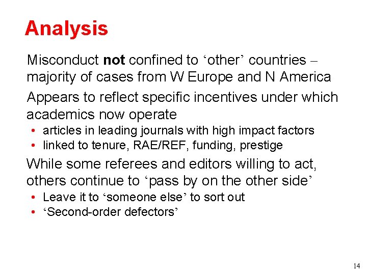 Analysis • Misconduct not confined to ‘other’ countries – majority of cases from W