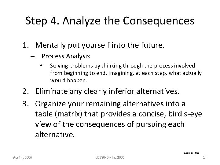 Step 4. Analyze the Consequences 1. Mentally put yourself into the future. – Process
