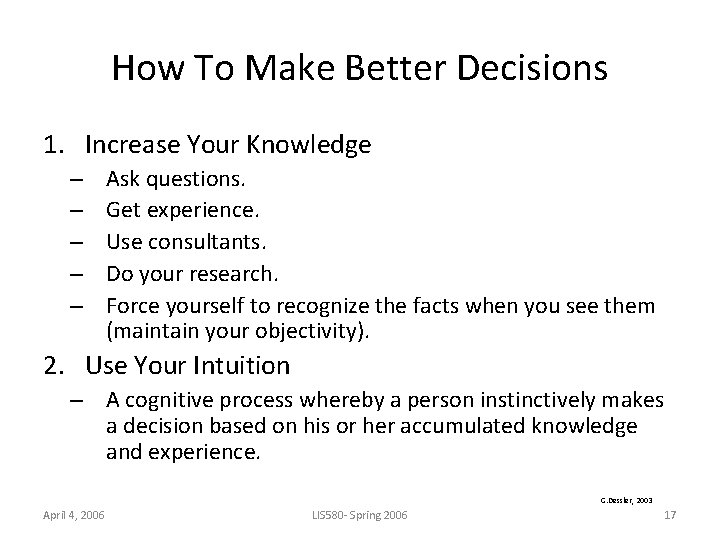 How To Make Better Decisions 1. Increase Your Knowledge – – – Ask questions.