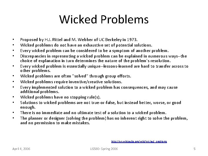 Wicked Problems • • • Proposed by H. J. Rittel and M. Webber of