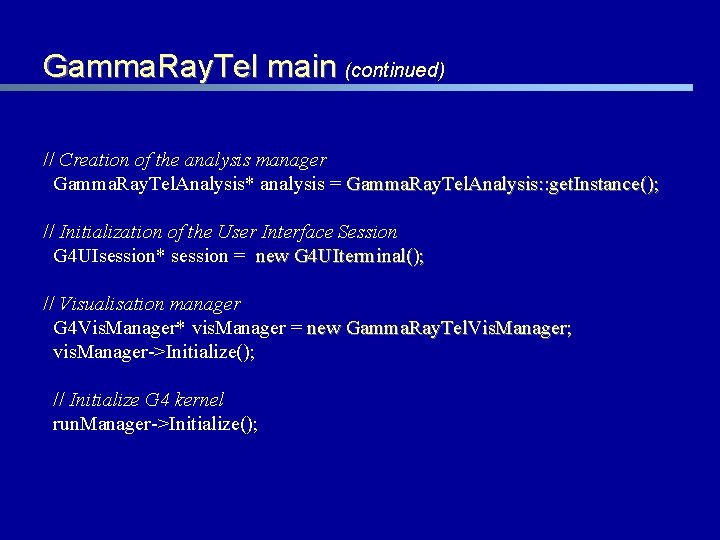 Gamma. Ray. Tel main (continued) // Creation of the analysis manager Gamma. Ray. Tel.